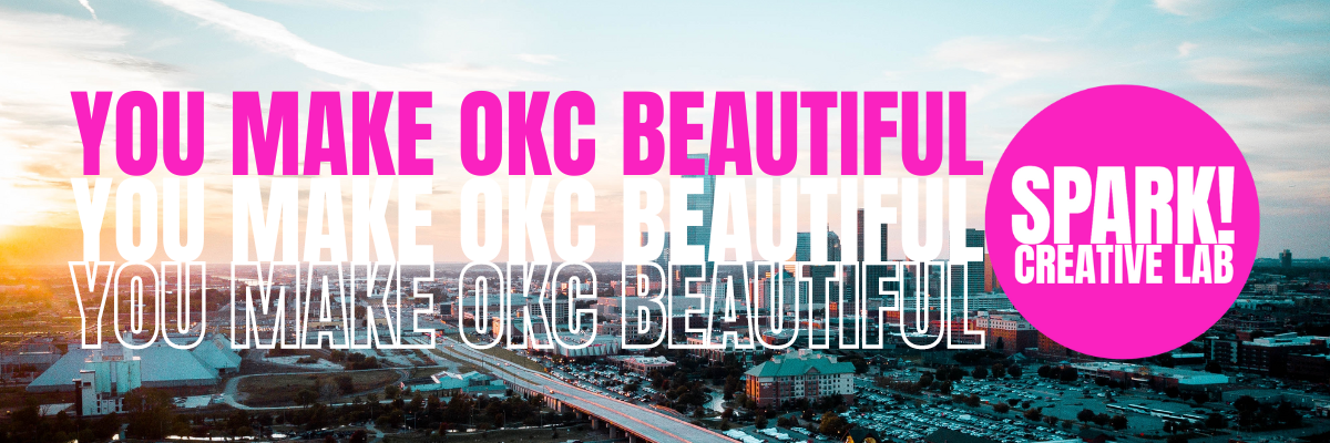 YOU MAKE OKC BEAUTIFUL